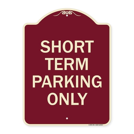 Signmission Short Term Parking Only Heavy-Gauge Aluminum Architectural Sign, 24" x 18", BU-1824-22967 A-DES-BU-1824-22967